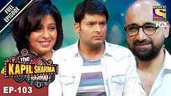 Ep 103 Sunidhi nd Hitesh In Kapil Show 6th May 2017 full movie download